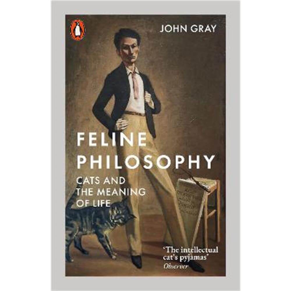 Feline Philosophy: Cats and the Meaning of Life (Paperback) - John Gray